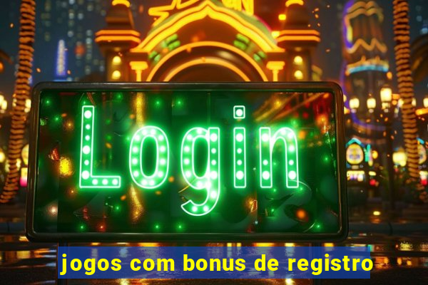 jogos com bonus de registro